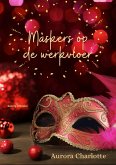 Maskers op de werkvloer (Gemaskerd genot, #4) (eBook, ePUB) Maskers op de werkvloer (Gemaskerd genot, #4) (eBook, ePUB)