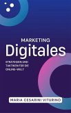 Digitales Marketing: Strategien und Taktiken für die Online-Welt (Marketing 360°: Die Kraft des modernen Marketings) (eBook, ePUB) Digitales Marketing: Strategien und Taktiken für die Online-Welt (Marketing 360°: Die Kraft des modernen Marketings) (eBook, ePUB)