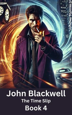 John Blackwell The Time Slip (eBook, ePUB) - Thomas, Johnnie