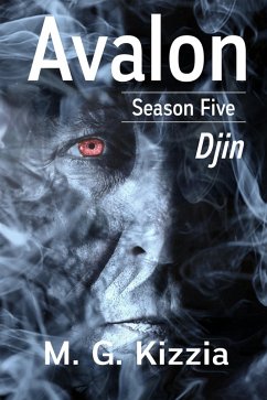 Avalon, Season Five, Djin (eBook, ePUB) - Kizzia, M. G.