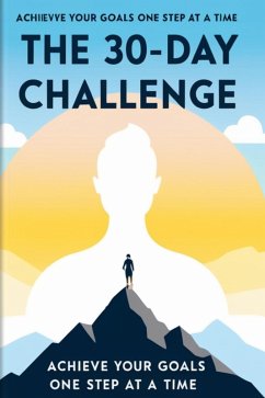 Cover The 30-Day Challenge: Achieve Your Goals One Step at a Time (eBook, ePUB)