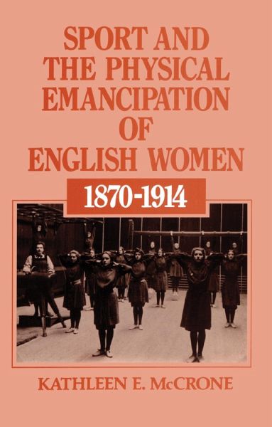 Sport and the Physical Emancipation of English Women (eBook, PDF) Sport and the Physical Emancipation of English Women (eBook, PDF)