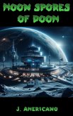 Moon Spores of Doom (Zyloth Invasion, #2) (eBook, ePUB)