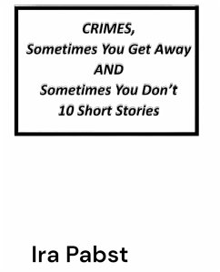 Cover Crimes, Sometimes You Get Away and Sometimes You Don't - 10 Short Stories (eBook, ePUB)
