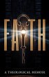 FAITH: A Theological Memoir (The... - Bild 1