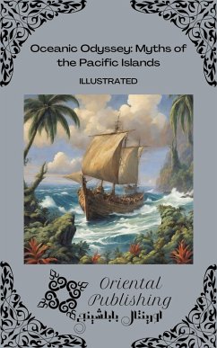 Cover Oceanic Odyssey: Myths of the Pacific Islands (eBook, ePUB)