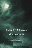 Ghost Of A Chance (Paranormal)