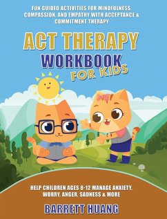 ACT Therapy Workbook for Kids - Huang, Barrett