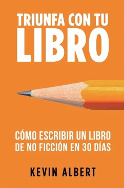 Cómo escribir un libro en 30 días - Albert, Kevin