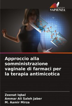 Approccio alla somministrazione vaginale di farmaci per la terapia antimicotica - Iqbal, Zeenat;Saleh Jaber, Ammar Ali;Mirza, M. Aamir