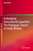 Embodying Intercultural Capacities: The Pedagogic Impact of Study Abroad