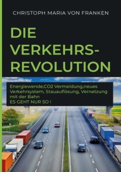 Die Verkehrsrevolution - von Franken, Christoph Maria