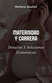 Maternidad Y Carrera: Desafíos Y Soluciones Económicas (Economía Femenina: Empoderando Mujeres, Transformando Economías) (eBook, ePUB) Maternidad Y Carrera: Desafíos Y Soluciones Económicas (Economía Femenina: Empoderando Mujeres, Transformando Economías) (eBook, ePUB)