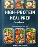 High Protein Meal Prep Cookbook: Quick, Protein-Packed Recipes for Healthy, Convenient Meals All Week Long (eBook, ePUB)