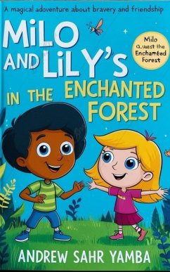 Milo and Lily's Quest in the Enchanted Forest (eBook, ePUB) - Yamba, Andrew Sahr