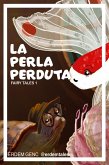 La Perla Perduta (FAIRY TALES) (eBook, ePUB) La Perla Perduta (FAIRY TALES) (eBook, ePUB)