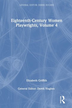 Eighteenth-Century Women Playwrights, vol 4 (eBook, PDF) - Hughes, Derek