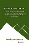 Personeelszaken: Strategieën en praktijken om talent in organisaties te werven, selecteren, ontwikkelen en behouden (Administratie: De wetenschap van het beheren van middelen) (eBook, ePUB)