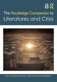The Routledge Companion to Literatures and Crisis (eBook, PDF) The Routledge Companion to Literatures and Crisis (eBook, PDF)