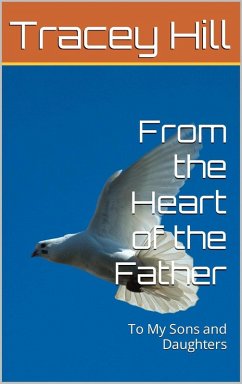Cover From the Heart of the Father To My Sons and Daughters (eBook, ePUB)