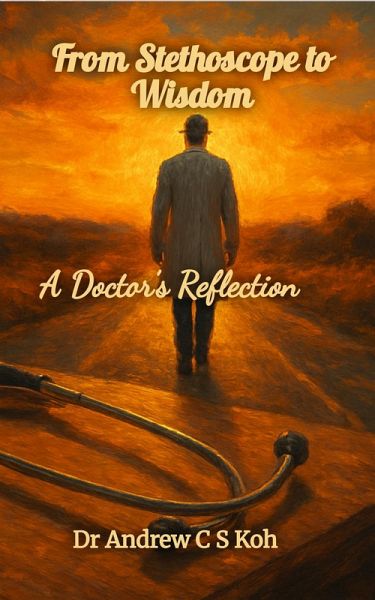 From Stethoscope to Wisdom (eBook, ePUB) From Stethoscope to Wisdom (eBook, ePUB)