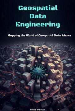 Geospatial Data Engineering (eBook, ePUB) - Winston, Simon