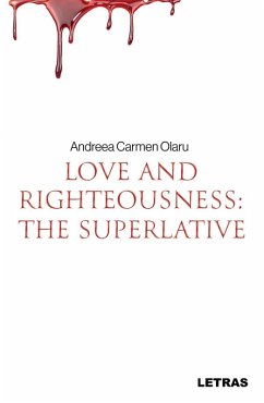 Love and Righteousness - The Superlative (eBook, ePUB) - Olaru, Andreea Carmen
