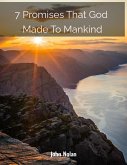 7 Promises God Made To Mankind (eBook, ePUB) 7 Promises God Made To Mankind (eBook, ePUB)