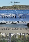 A Personal Guide to Fingal Bay, Port Stephens: Forest, Sand and Spit (A Personal Guide To..., #4) (eBook, ePUB) A Personal Guide to Fingal Bay, Port Stephens: Forest, Sand and Spit (A Personal Guide To..., #4) (eBook, ePUB)