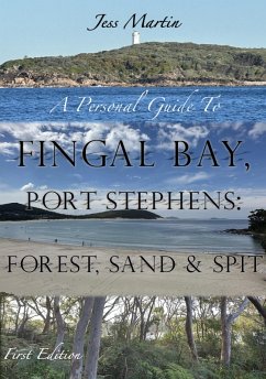 Cover A Personal Guide to Fingal Bay, Port Stephens: Forest, Sand and Spit (A Personal Guide To..., #4) (eBook, ePUB)