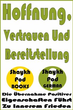 Hoffnung, Vertrauen Und Bereitstellung (eBook, ePUB) - German, ShaykhPod