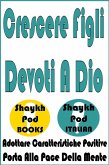 Crescere Figli Devoti A Dio (eBook, ePUB) Crescere Figli Devoti A Dio (eBook, ePUB)