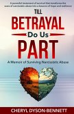 Till Betrayal Do Us Part: A Memoir of Surviving Narcissistic Abuse (eBook, ePUB) Till Betrayal Do Us Part: A Memoir of Surviving Narcissistic Abuse (eBook, ePUB)