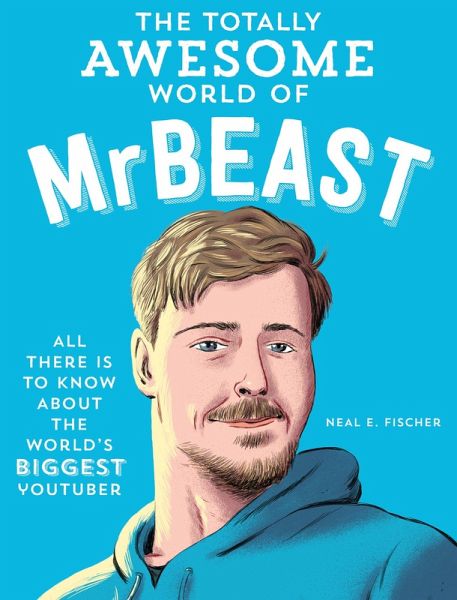 The Totally Awesome World of MrBeast (eBook, ePUB)
