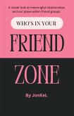 Who's In Your Friend Zone (eBook, ePUB)