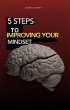 5 Steps To Improving Your Mindset... - Bild 1