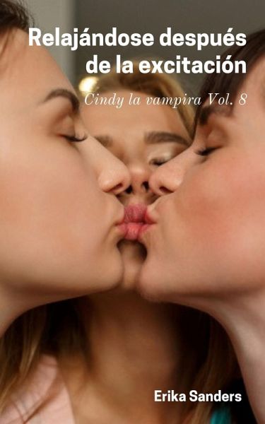 Relajándose después de la excitación. Cindy la vampira Vol. 8 (eBook, ePUB)