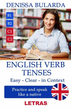 English Verb Tenses: Practice and Speak Like a Native (eBook, ePUB) - Bularda, Denissa