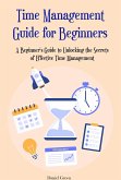 Time Management Guide for Beginners (eBook, ePUB)