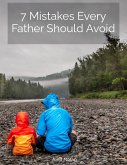 7 Mistakes Every Father Should Avoid (eBook, ePUB)