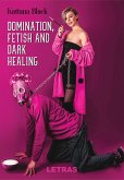 Domination, Fetish and Dark Healing (eBook, ePUB) Domination, Fetish and Dark Healing (eBook, ePUB)