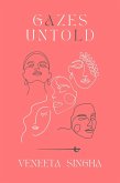 Gazes Untold (eBook, ePUB)