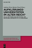 Aufklärungsuniversitäten im Alten Reich? (eBook, PDF) Aufklärungsuniversitäten im Alten Reich? (eBook, PDF)