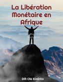 La Libération Monétaire en Afrique (eBook, ePUB) La Libération Monétaire en Afrique (eBook, ePUB)