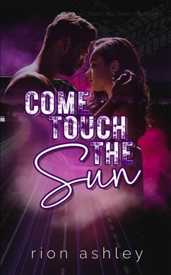 Cover Come Touch The Sun (Quarter Mile, #1) (eBook, ePUB)