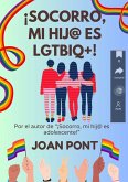 ¡Socorro, Mi Hij@ es LGTBIQ+! (¡SOCORRO, MI HIJ@ QUIERE SER YOUTUBER!, #4) (eBook, ePUB) ¡Socorro, Mi Hij@ es LGTBIQ+! (¡SOCORRO, MI HIJ@ QUIERE SER YOUTUBER!, #4) (eBook, ePUB)