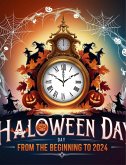 Halloween Day From the Beginning to 2024 (eBook, ePUB) Halloween Day From the Beginning to 2024 (eBook, ePUB)