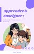 Apprendre À Enseigner : Un Guide Du... - Bild 1