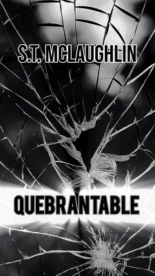 Quebrantable (eBook, ePUB) - Mclaughlin, S. T.