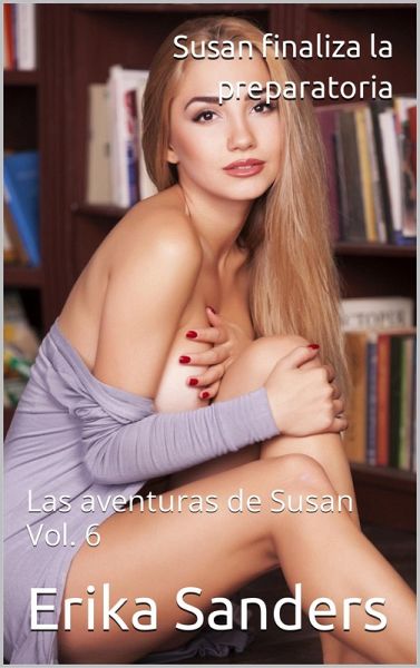 Susan finaliza la preparatoria. Las aventuras de Susan Vol. 6 (eBook, ePUB)